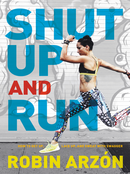 Title details for Shut Up and Run by Robin Arzon - Wait list